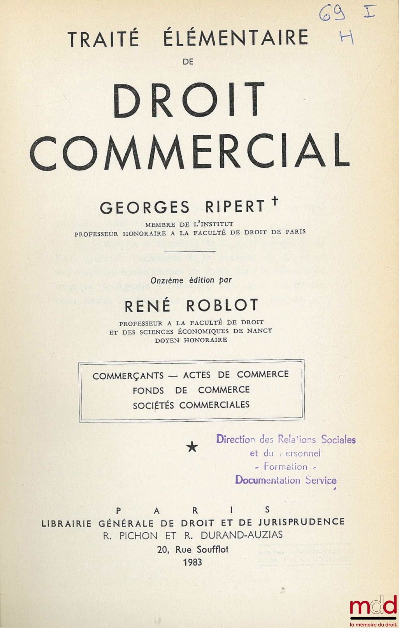 RIPERT (Georges) and ROBLOT (René) – ELEMENTARY TREATISE ON COMMERCIAL LAW vol. I (11th ed. with addendum): Merchants - Commercial Acts - Goodwill - Commercial Companies; vol. II (10th ed.): Securities - Negotiable Instruments - Transactions