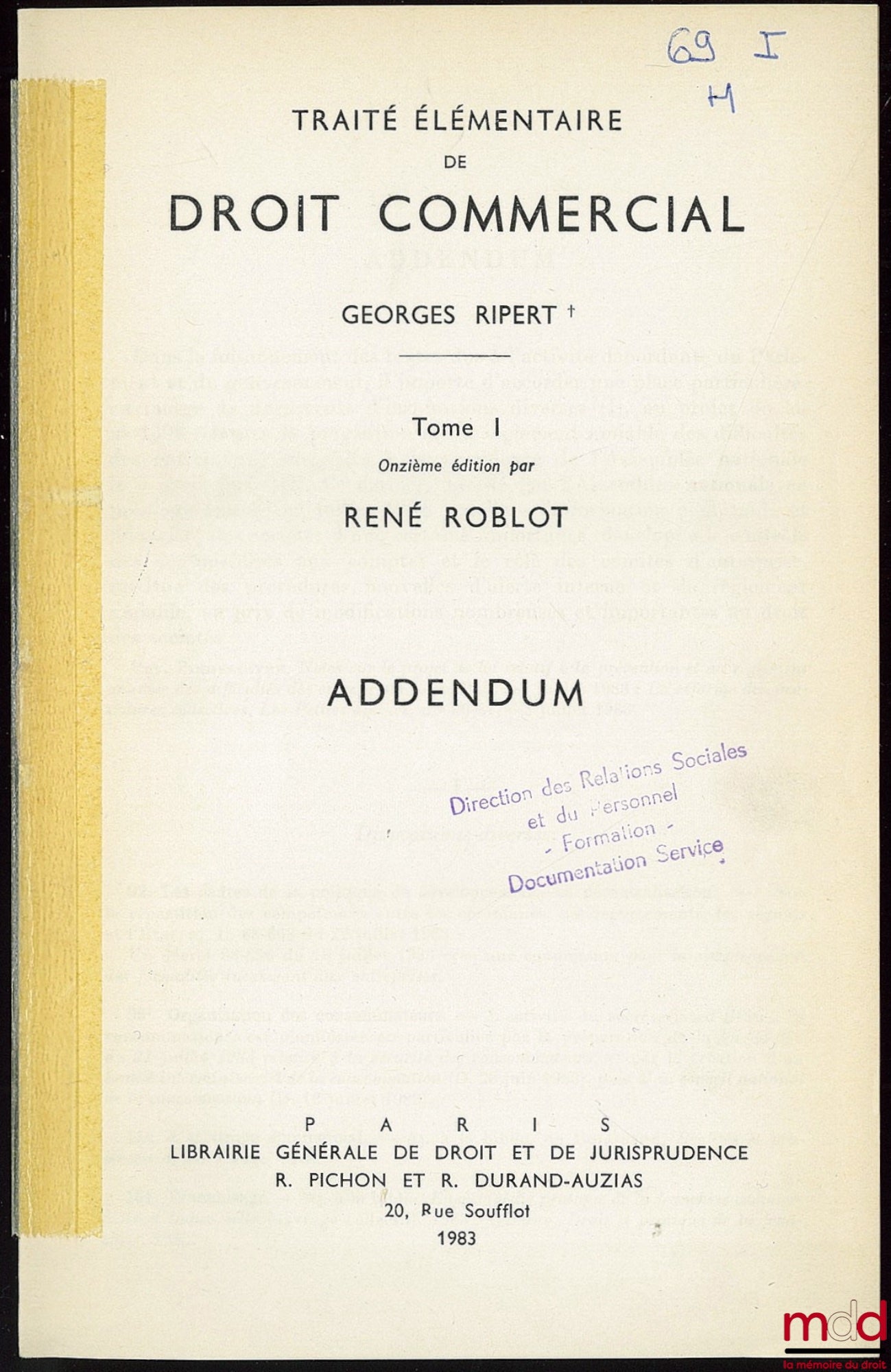 RIPERT (Georges) and ROBLOT (René) – ELEMENTARY TREATISE ON COMMERCIAL LAW vol. I (11th ed. with addendum): Merchants - Commercial Acts - Goodwill - Commercial Companies; vol. II (10th ed.): Securities - Negotiable Instruments - Transactions