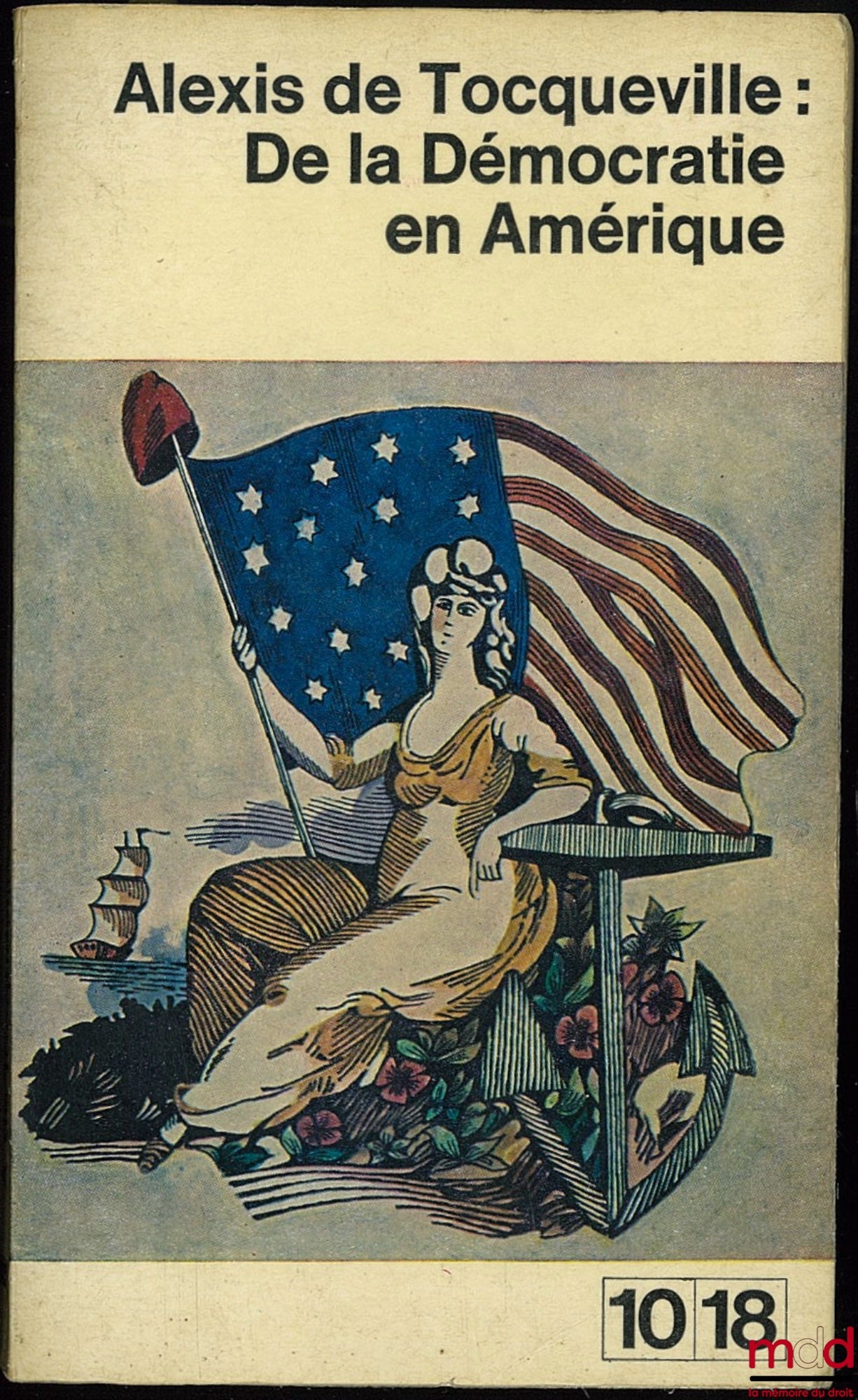 TOCQUEVILLE (Alexis de) – DE LA DÉMOCRATIE EN AMÉRIQUE, Poche coll. 10-18