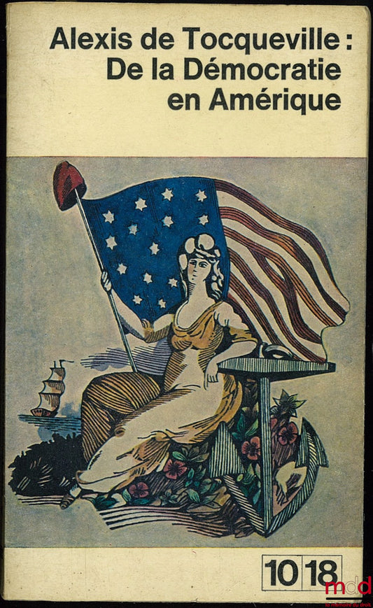 TOCQUEVILLE (Alexis de) – DEMOCRACY IN AMERICA, Pocket edition, 10-18