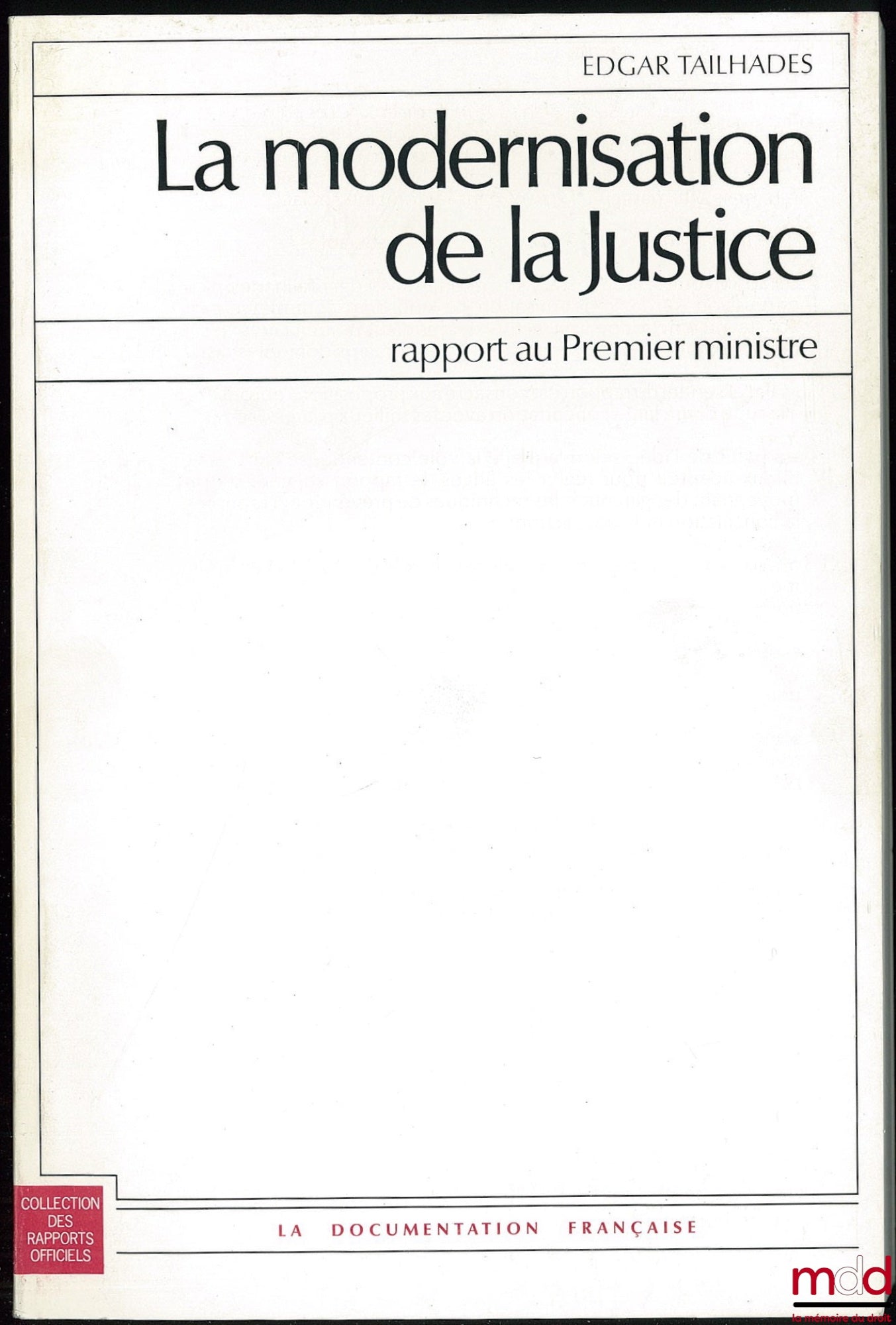 TAILHADES (Edgar) – LA MODERNISATION DE LA JUSTICE, Rapport au Premier ministre, Coll. des rapports officiels