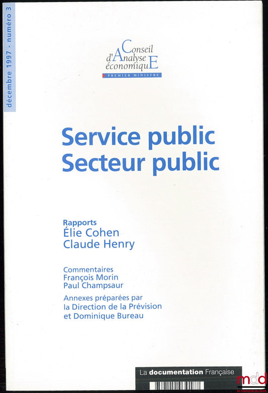 COHEN (Élie) et HENRY (Claude) – SERVICE PUBLIC SECTEUR PUBLIC, Rapports, Commentaires par Paul Champsaur et François Morin ; Annexes préparées par la Direction de la Prévision et Dominique Bureau