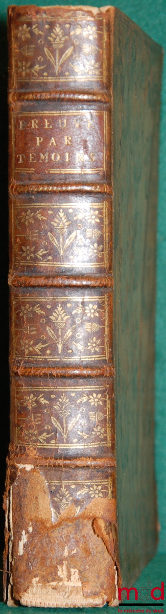 DANTY (N.), BOICEAU (Jean) et LE VAYER DE BOUTIGNY(Roland) – TRAITÉ DE LA PREUVE PAR TÉMOINS EN MATIÈRE CIVILE, contenant Le Commentaire Latin & François de M. Jean Boiceau, Sieur de la Borderie, Avocat au Présidial de Poitiers, sur l’Article 54 de l’Ordo