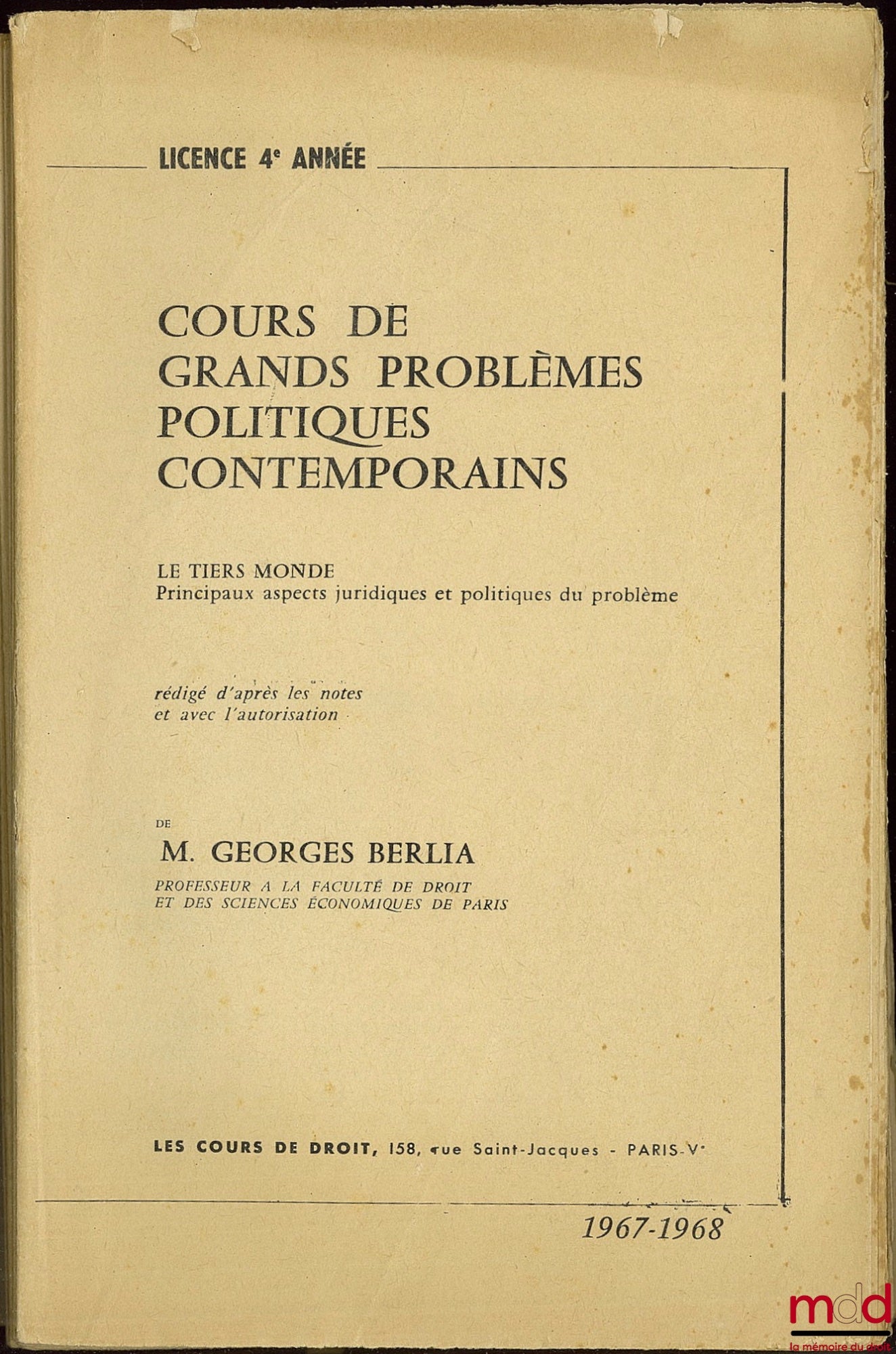 BERLIA (Georges) – LE TIERS MONDE, PRINCIPAUX ASPECTS JURIDIQUES ET POLITIQUES DU PROBLÈME, Cours de grands problèmes politiques contemporains, Licence 4e année, 1967-1968