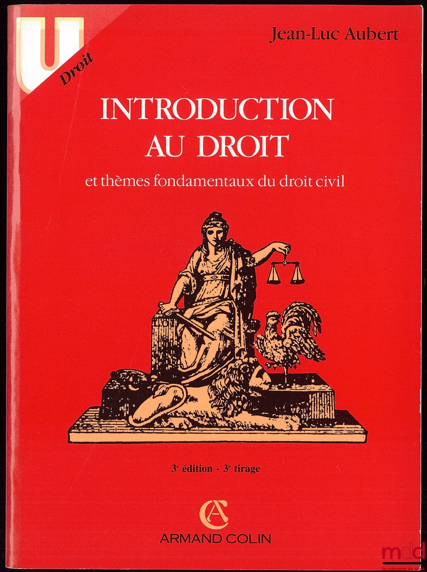 AUBERT (Jean-Luc) – INTRODUCTION AU DROIT ET THÈMES FONDAMENTAUX DU DROIT CIVIL, 3ème éd. revue et mise à jour 3° tirage, coll. U, Droit