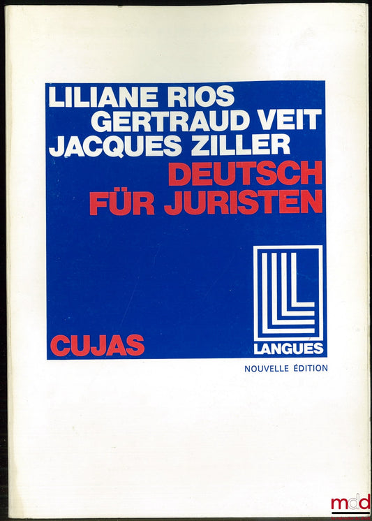RIOS (Liliane), VEIT (Gertraud) et ZILLER (Jacques) – DEUTSCH FÜR JURISTEN, 2e éd. revue et mise à jour, coll. Langues