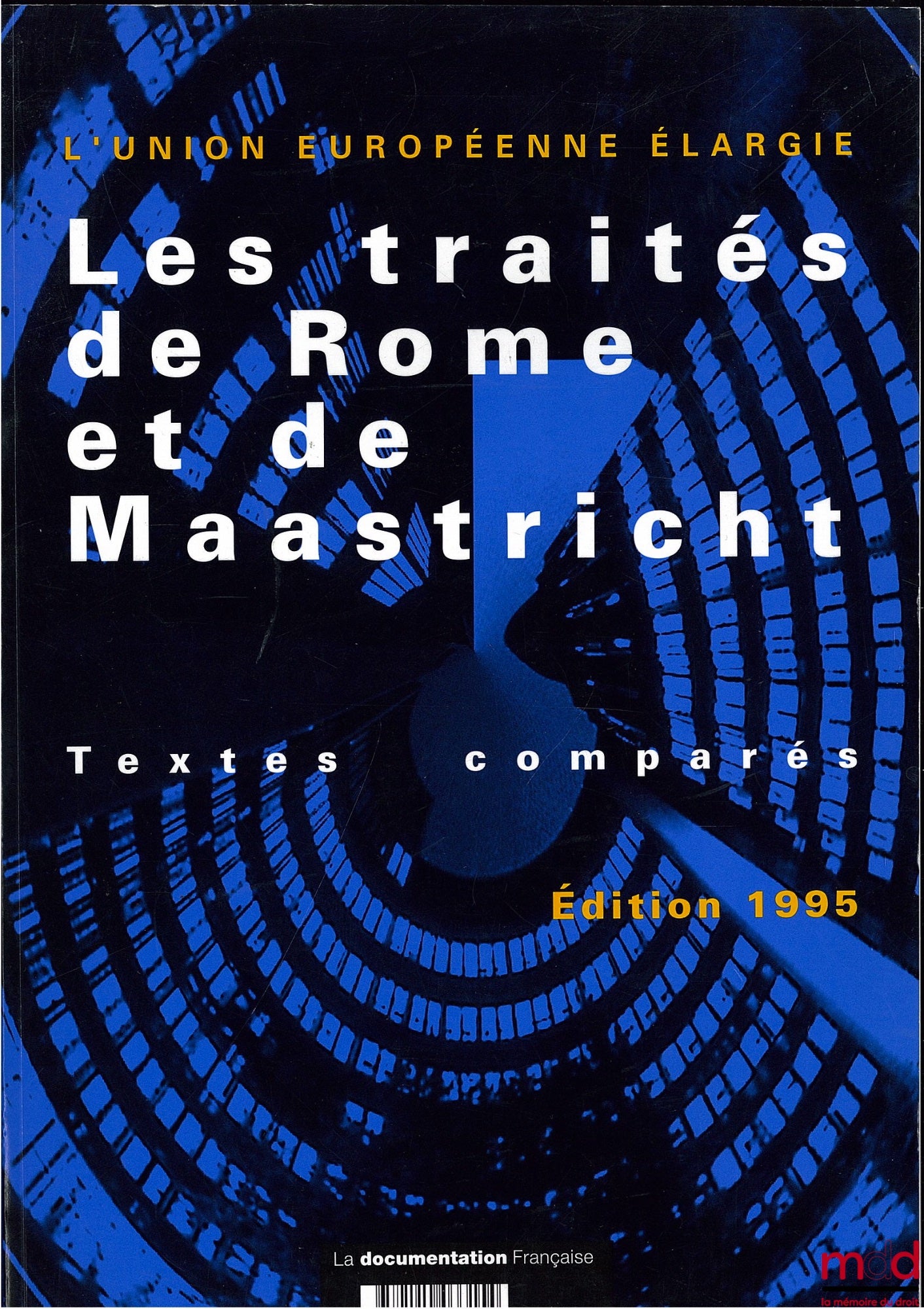 [Collectif] – L’Union européenne élargie, LES TRAITÉS DE ROME ET DE MAASTRICHT, Textes comparés ; Introduction par le président Robert Pandraud