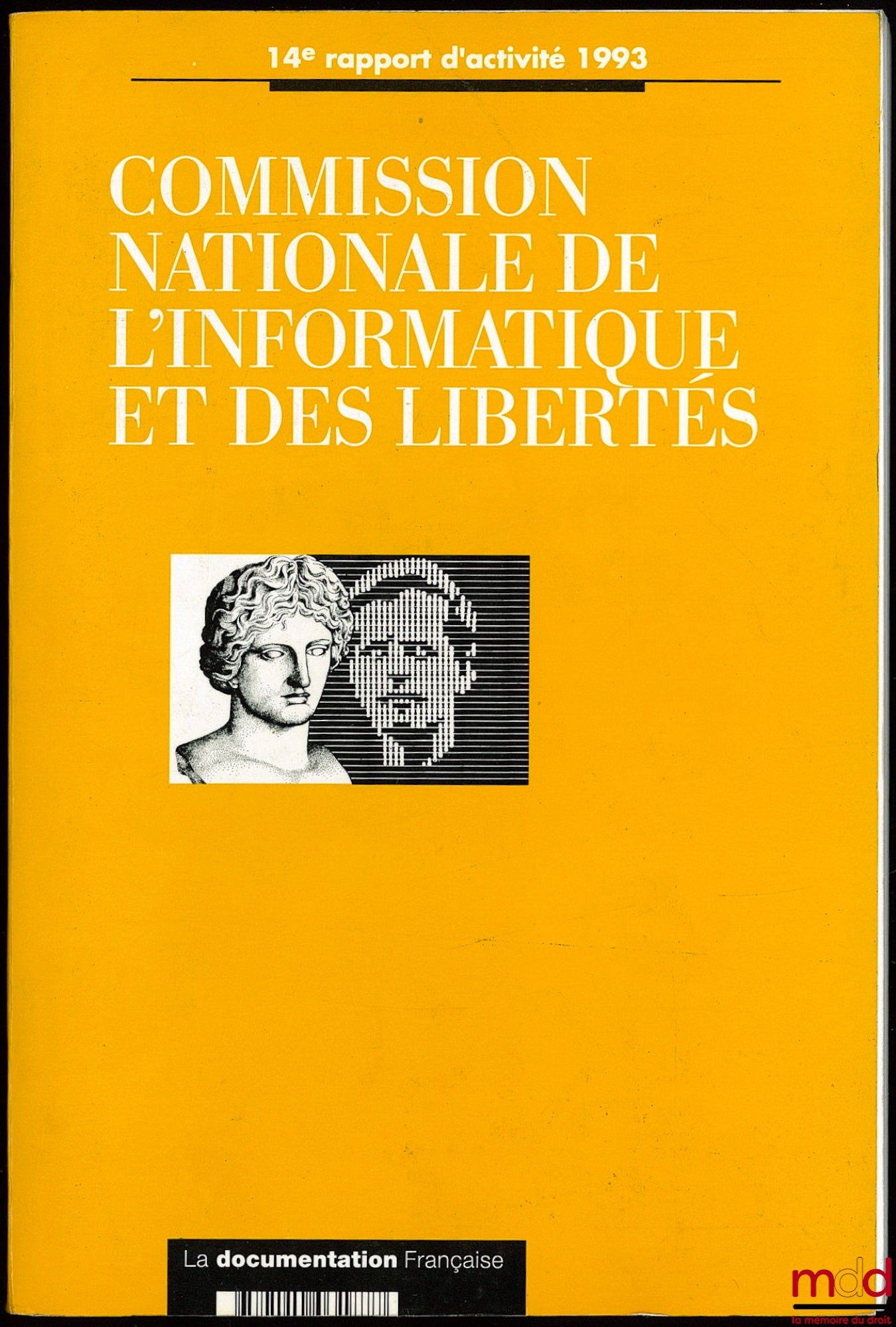 [Collectif] – COMMISSION NATIONALE DE L’INFORMATIQUE ET DES LIBERTÉS, 14ème rapport d’activité 1993, prévu par l’article 23 de la loi du 6 jan. 1978, Avant-propos de Jacques Fauvet