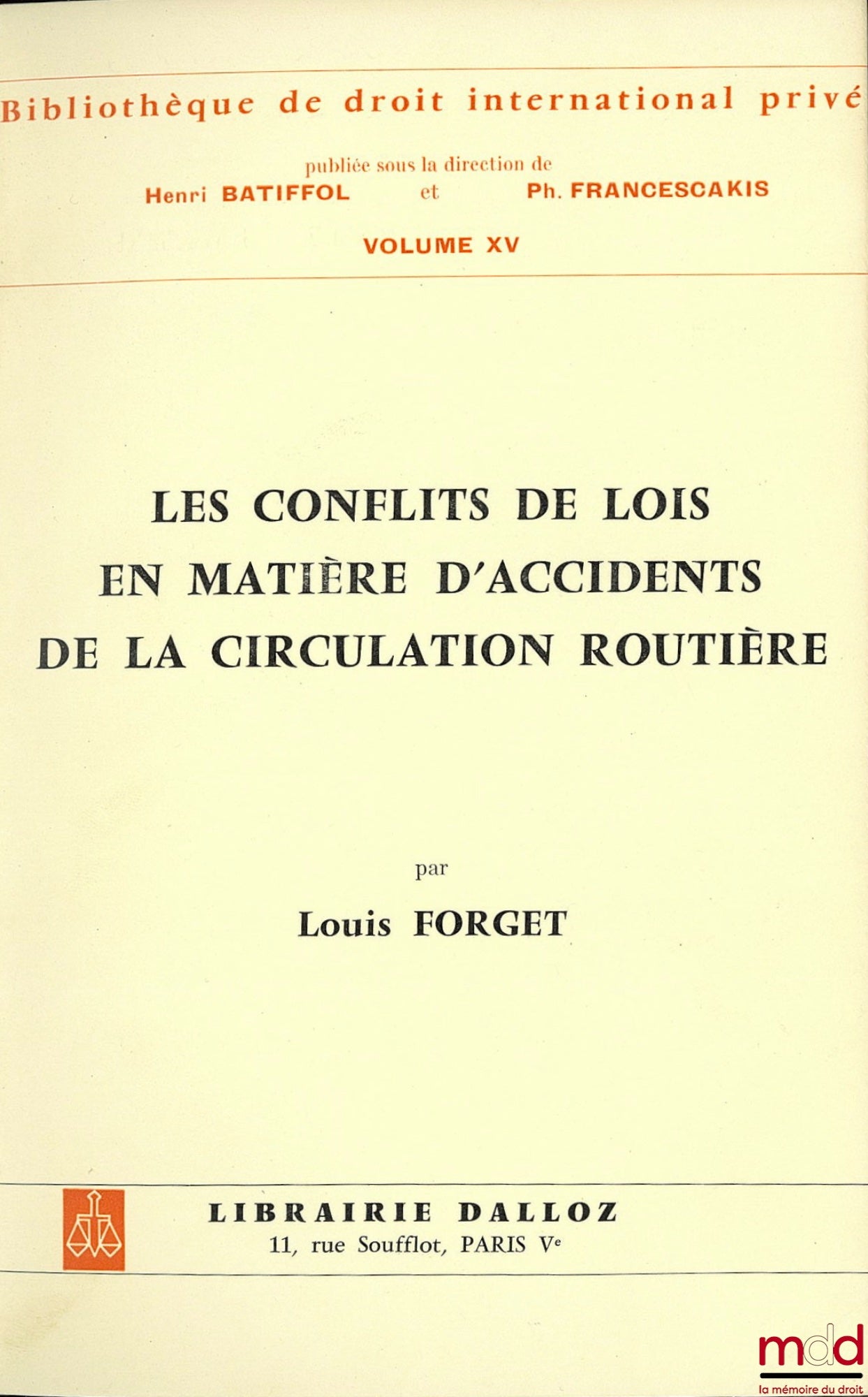 FORGET (Louis) – LES CONFLITS DE LOIS EN MATIÈRE D’ACCIDENTS DE LA CIRCULATION ROUTIÈRE, Bibl. de droit intern. privé, vol. XV