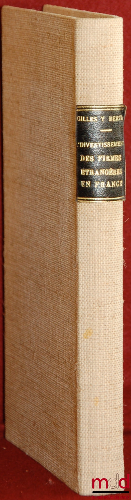 BERTIN (Gilles-Y) – L’INVESTISSEMENT DES FIRMES ÉTRANGÈRES EN FRANCE, Préface de Maurice Bye, Coll. Études Économ. intern.