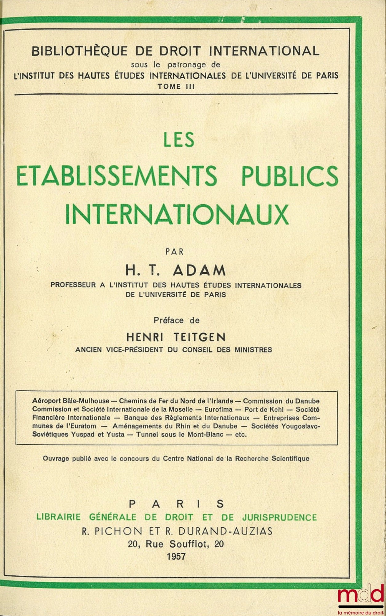 ADAM (Henri Tassin) – LES ÉTABLISSEMENTS PUBLICS INTERNATIONAUX, Préface de H. Teitgen, Bibl. de droit intern. t. III