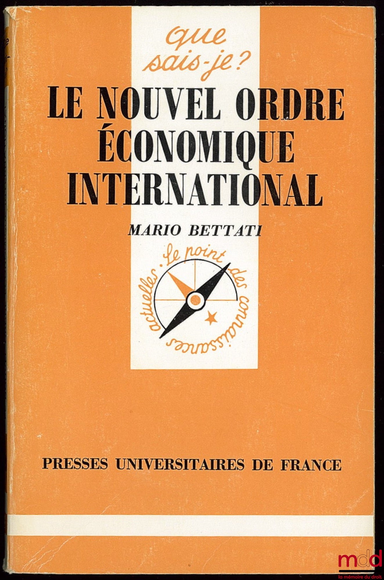 BETTATI (Mario)  – LE NOUVEL ORDRE ÉCONOMIQUE INTERNATIONAL, 2ème éd. mise à jour, 18e mille, coll. Que sais-je ?, n° 1465