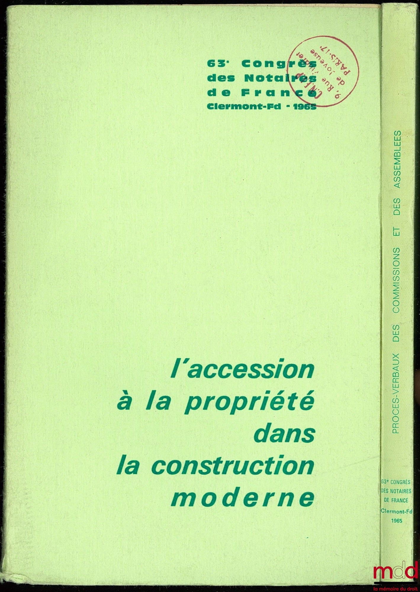 [Colloque] – L’ACCESSION À LA PROPRIÉTÉ DANS LA CONSTRUCTION MODERNE, 63ème Congrès des Notaires de France, Clermont-Ferrand, 1965, Introduction de M. Letulle ; t. II - Procès-verbaux des Commissions et des Assemblées