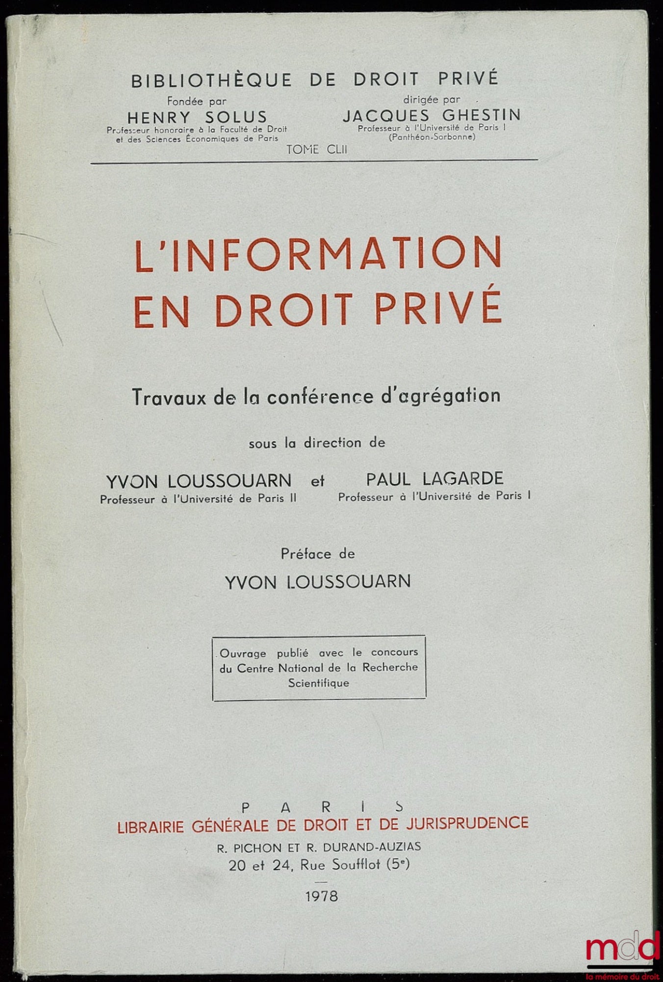 [Collectif] – L’INFORMATION EN DROIT PRIVÉ, Travaux de la conférence d’agrégation sous la direction d’Y. Loussouarn et P. Lagarde, Préface de Yvon Loussouarn, Bibl. de droit privé t. CLII