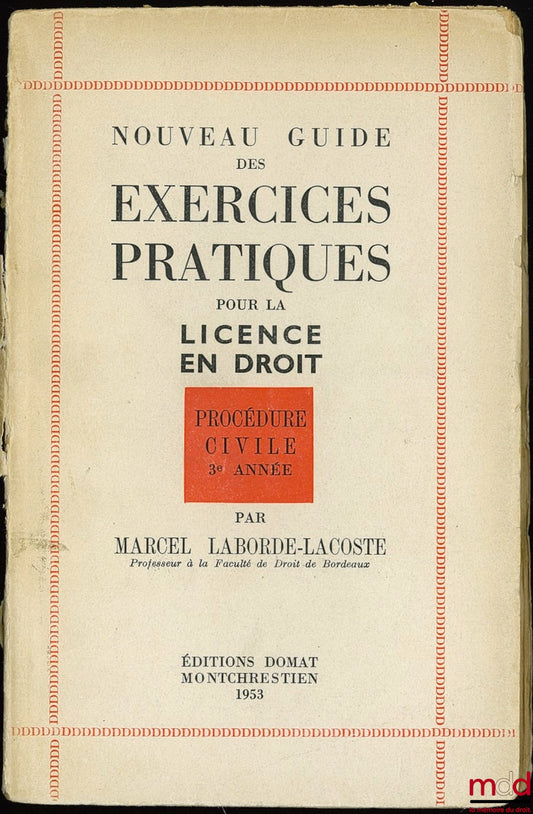 LABORDE-LACOSTE – NEW GUIDE TO PRACTICAL EXERCISES FOR THE LAW DEGREE, 3rd year Civil Procedure
