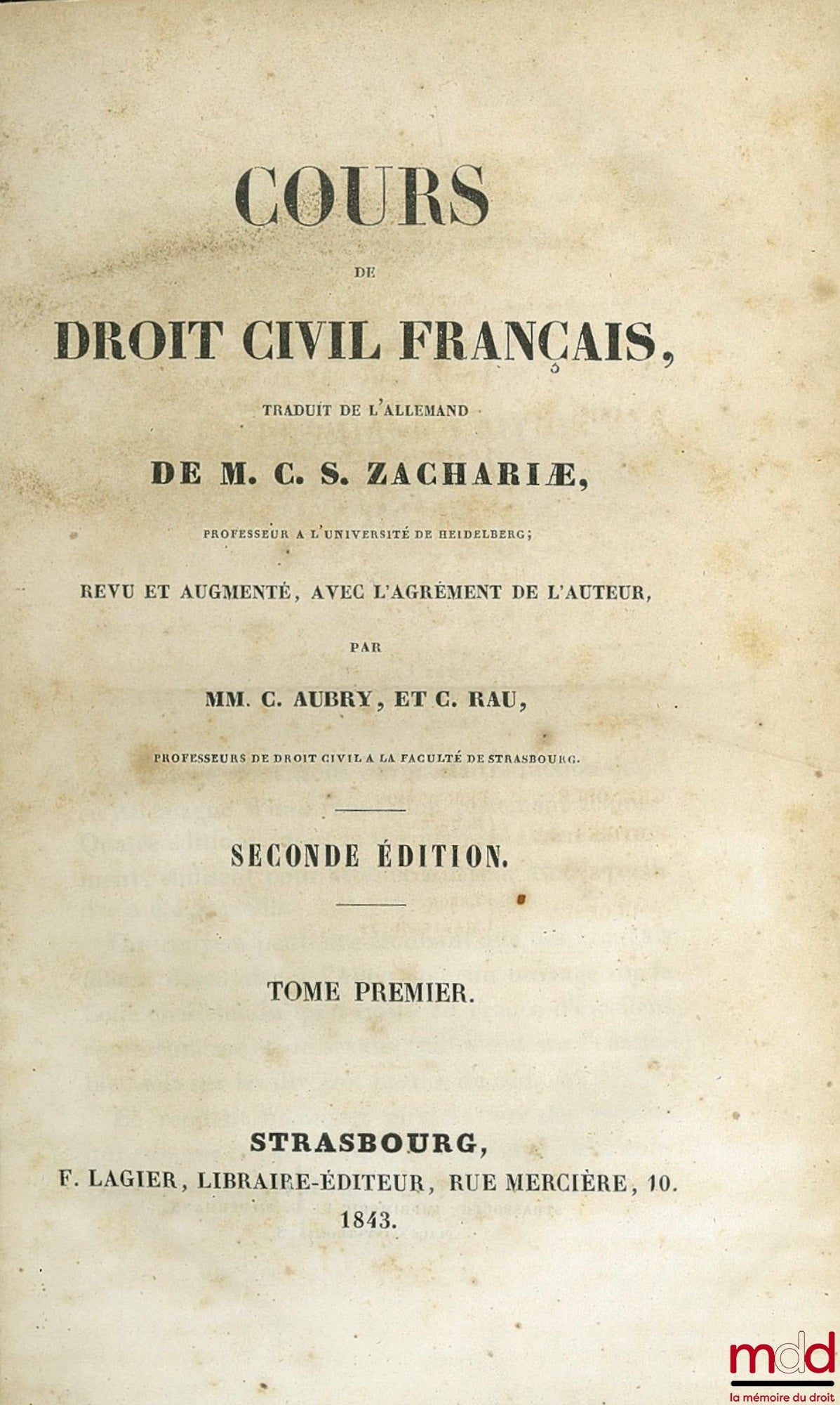 AUBRY (Charles) et RAU (Charles-Frédéric) – COURS DE DROIT CIVIL FRANÇAIS traduit de l’allemand de M. C. S. ZACHARIÆ, 2e éd.