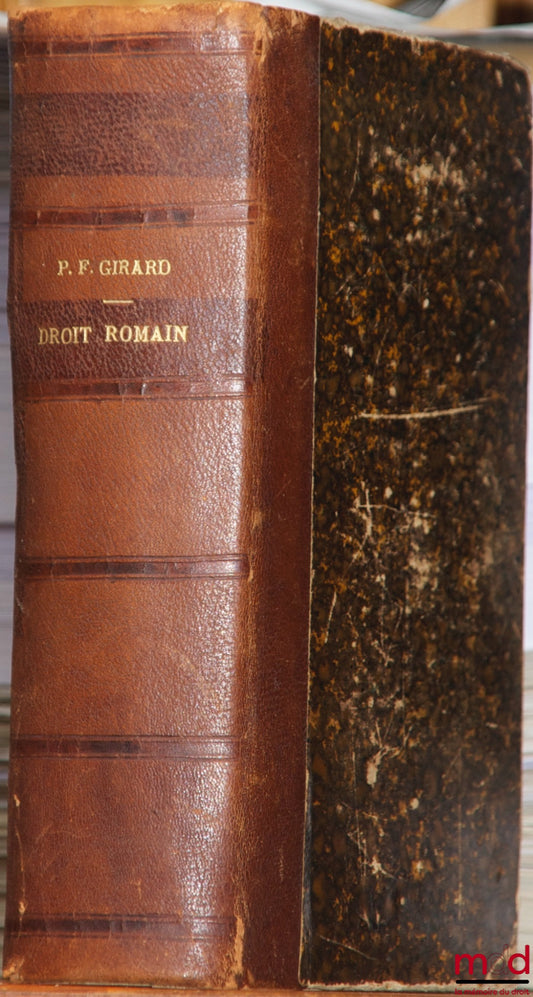 GIRARD (Paul Frédéric) – MANUEL ÉLÉMENTAIRE DE DROIT ROMAIN, 3e éd. revue et augmentée