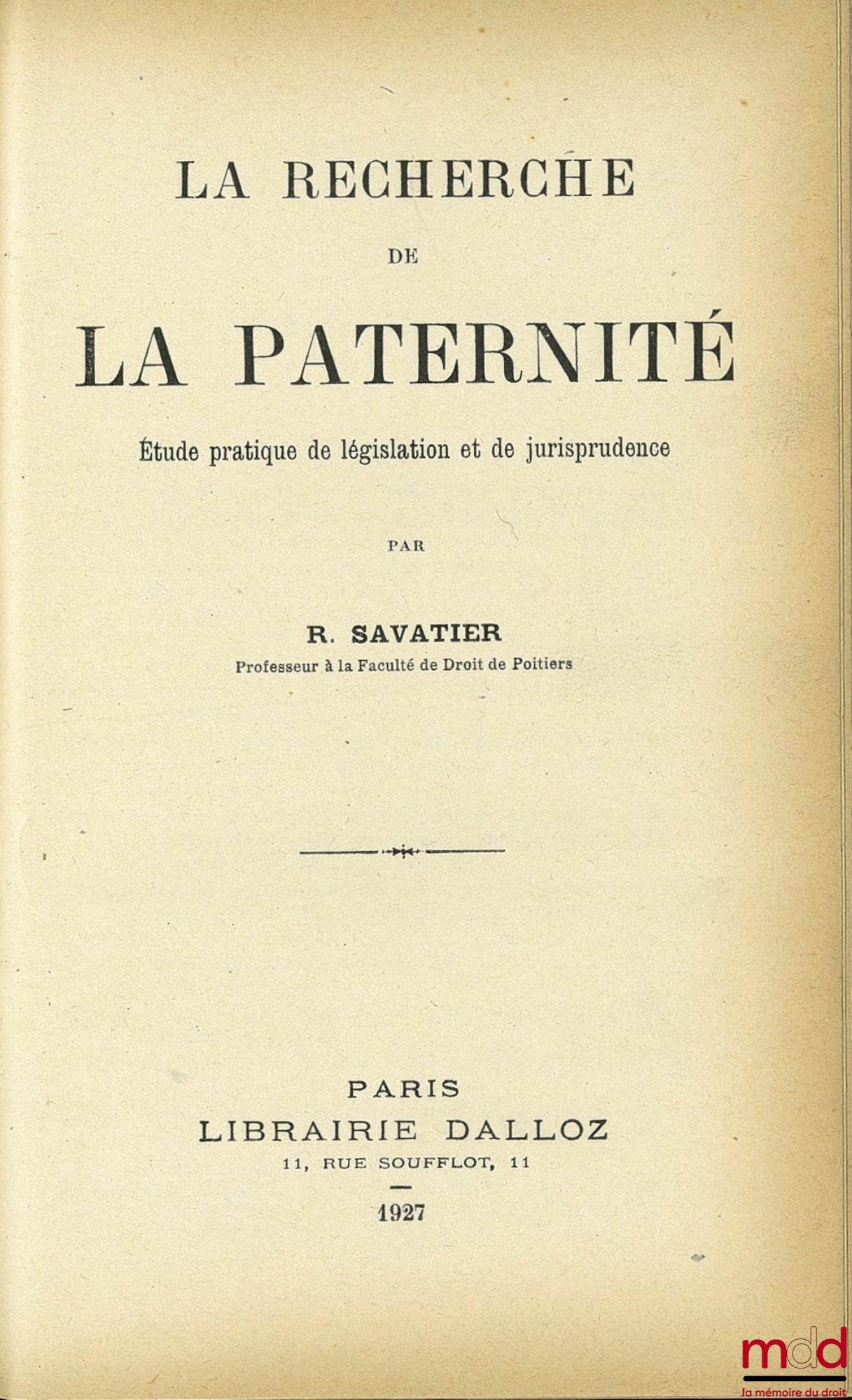 SAVATIER (René) – THE SEARCH FOR PATERNITY. A practical study of legislation and case law