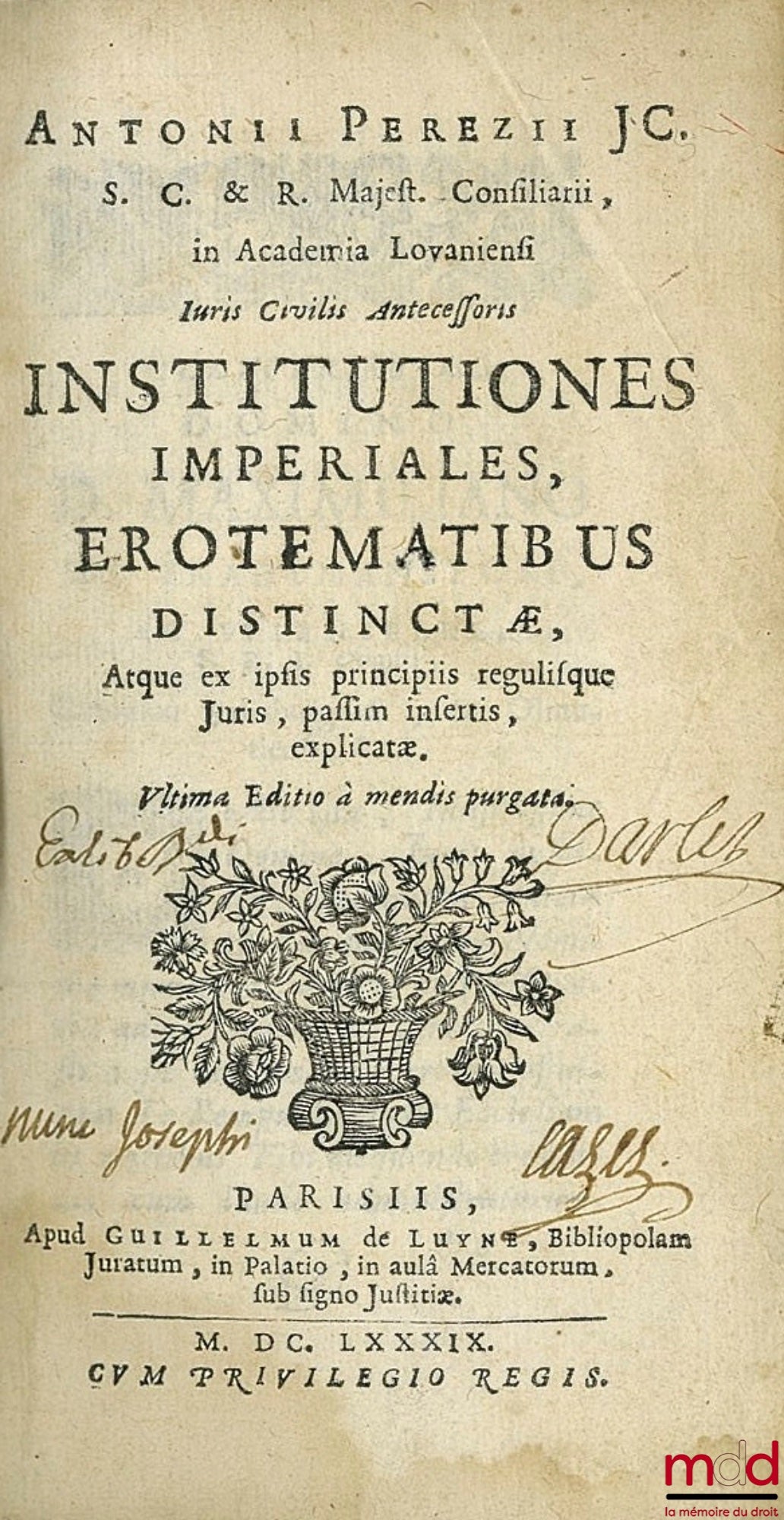 PEREZII (Antonii) [PEREZ (Antoine)] – INSTITUTIONES IMPERIALES EROTEMATIBUS DISTINCTÆ. Atque ex ipsis principiis regulisque Juris, passim insertis, explicatæ. Ultima Editio à mendis purgata