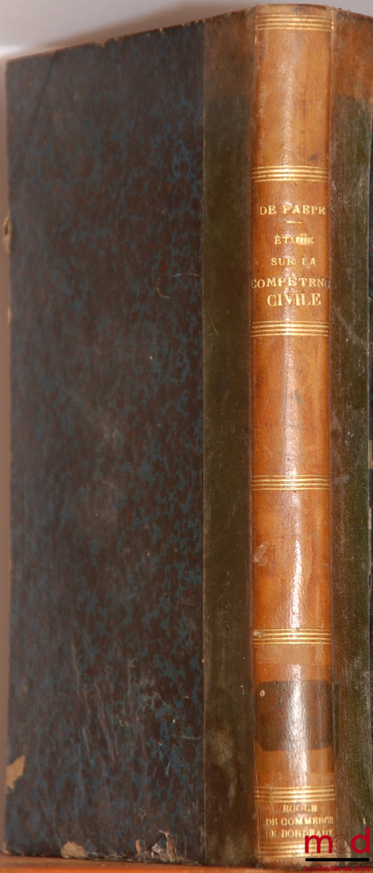 PAEPE (Polydore de) – ÉTUDES SUR LA COMPÉTENCE CIVILE À L’ÉGARD DES ÉTATS ÉTRANGERS et de leurs Agents politiques, diplomatiques ou consulaires