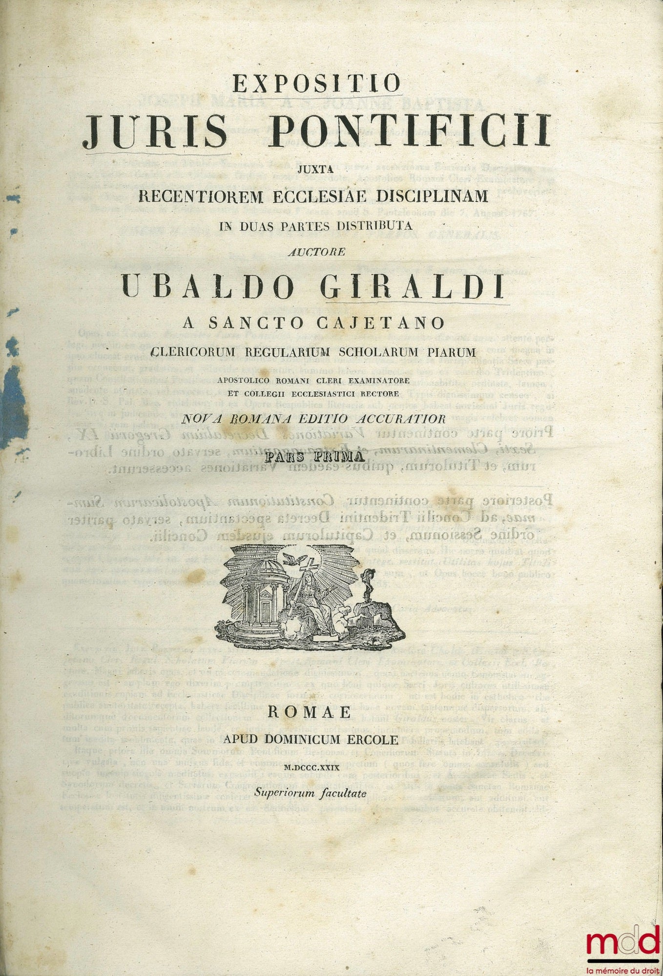 GIRALDI (Ubaldo) – EXPOSITIO JURIS PONTIFICII Juxta Recentiorem ecclesiae disciplinam in duas partes distributa ; A sancto cajetano clericorum regularium scholarum piarum apostolico romani cleri examinatore et collegii ecclesiastici rectore ; Nova romana