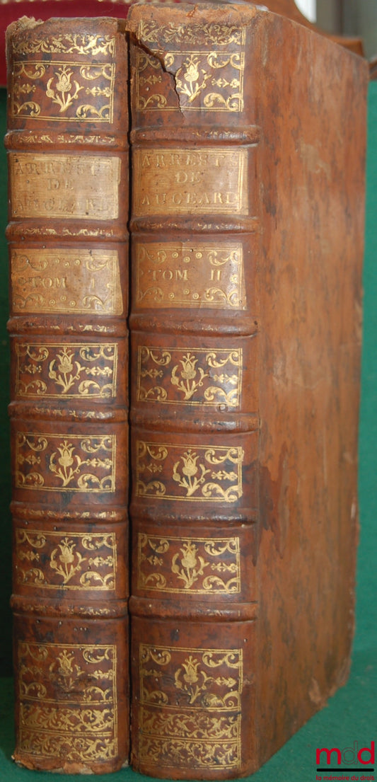 AUGEARD (Matthieu) – ARRESTS NOTABLES DES DIFFÉRENTS TRIBUNAUX DU ROYAUME, nouvelle éd., considérablement augmentée par l’Auteur