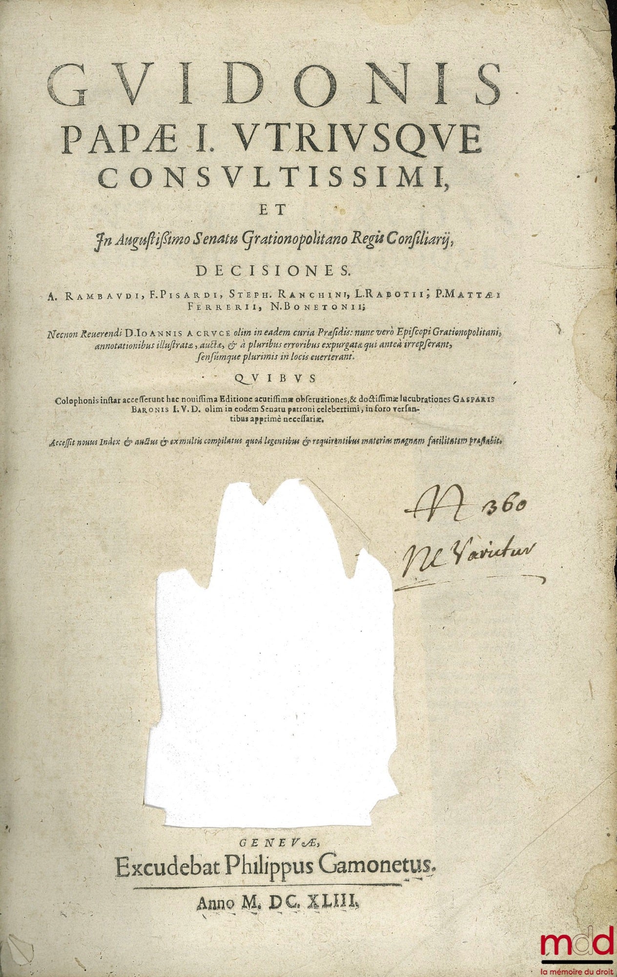 PAPÆ (Gvidonis) [PAPE (Guy) / PAPA (Guido)] – GUIDONIS PAPÆ I. VTRIVSQVE CONSULTISSIMI ET In Augustissimo Senatu Grationopolitano Regis Confiliarij, DECISIONES. A. Rambavdi, F. Pisardi, Steph. Ranchini, L. Rabotii, P. Mattæi Ferrerii, N. Bonetonii ; Necno