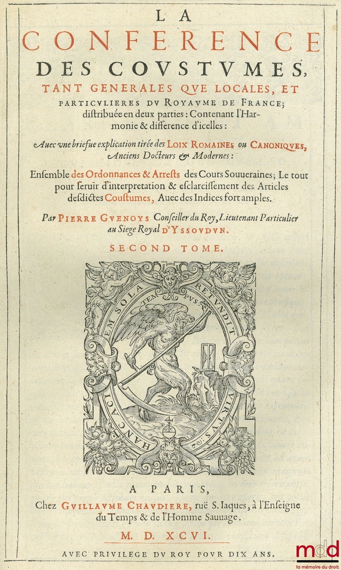 [Coutumes], GUÉNOIS (Pierre) – CONFÉRENCE DES COUTUMES TANT GÉNÉRALES QUE LOCALES et particulières du Royaume de France. Distribuée en deux parties : contenant l’harmonie & différence d’icelles : Avec une brève explication tirée des Loix Romaines ou Canon