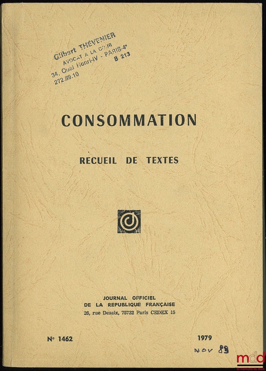 [Journal officiel] – J.O. n° 1462 CONSOMMATION, Recueil de textes, Ed. mise à jour au 22 août 1979 ; Suppl. de 21 fasc., sous le titre de Consommation, numérotés de 1 à 21 (excepté le n° 5 titré Publicité)
