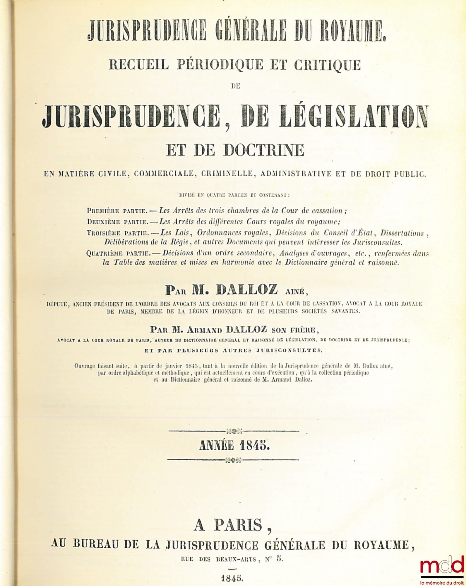 [Recueil Dalloz] – JURISPRUDENCE GÉNÉRALE. RECUEIL PÉRIODIQUE ET CRITIQUE DE JURISPRUDENCE, DE LÉGISLATION ET DE DOCTRINE EN MATIÈRE CIVILE, COMMERCIALE, CRIMINELLE, ADMINISTRATIVE ET DE DROIT PUBLIC, Recueil hebdomadaire, de 1845 [tête de collection] à 1