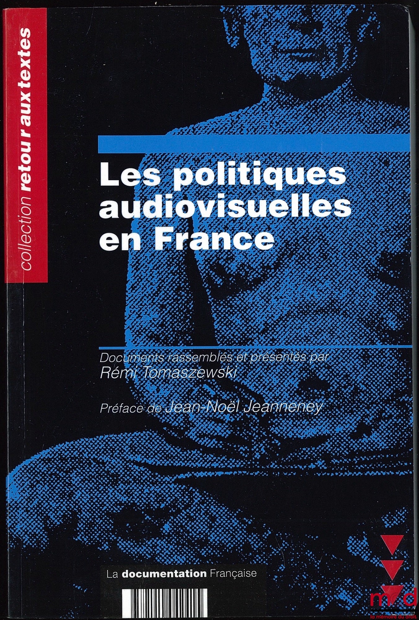 TOMASZEWSKI (Rémi) – LES POLITIQUES AUDIOVISUELLES EN FRANCE, Préface de Jean-Noël Jeannerey ; Coll. Retour aux textes