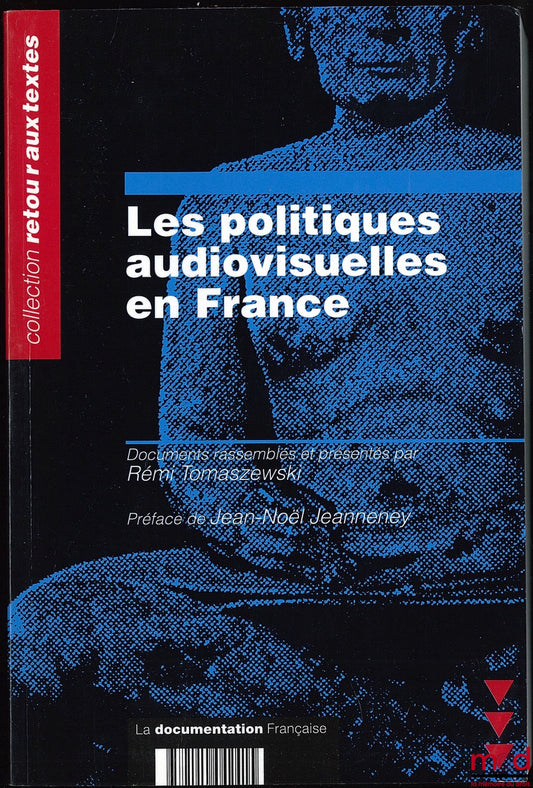 TOMASZEWSKI (Rémi) – AUDIOVISUAL POLICIES IN FRANCE, Preface by Jean-Noël Jeannerey; Coll. Back to Texts