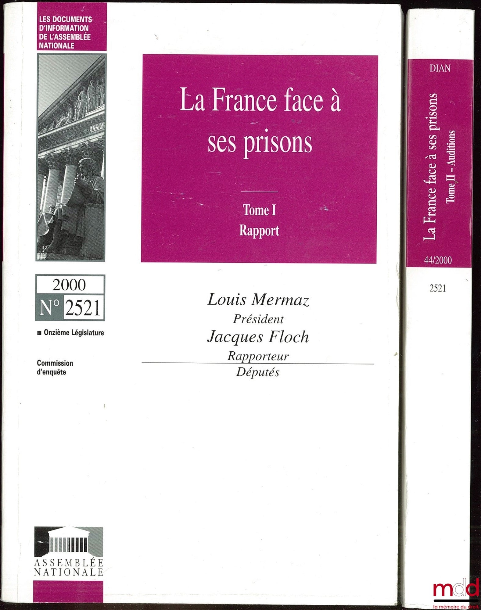 MERMAZ (Louis) and FLOCH (Jacques) – NATIONAL ASSEMBLY No. 2521 Eleventh Legislature; FRANCE FACING ITS PRISONS. REPORT submitted on behalf of the Commission of Inquiry into the situation in French prisons. Chairman: LM; Rapporteur: JF