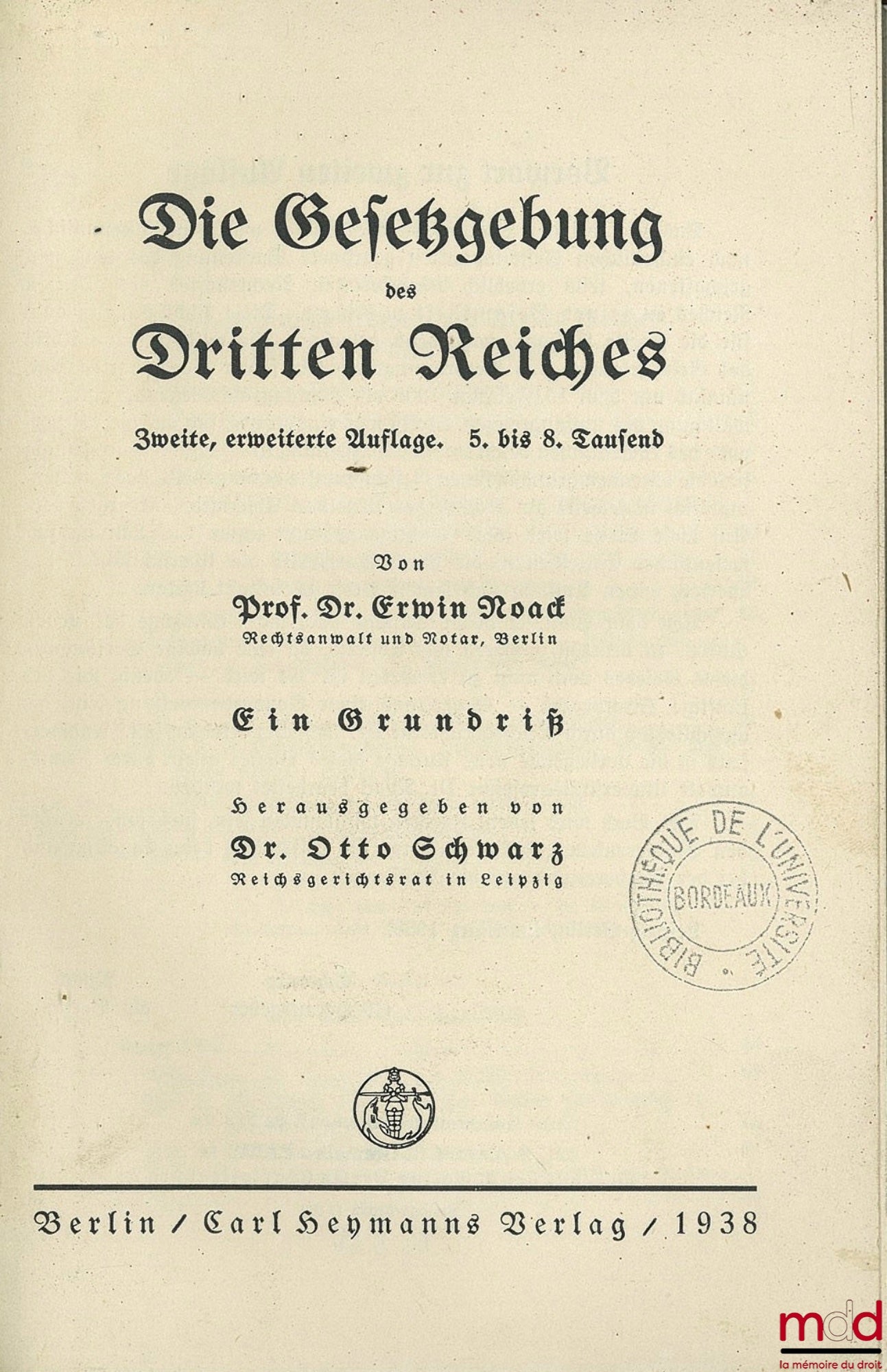 NOACK (Prof. Dr. Erwin) – DIE GESETZGEBUNG DES DRITTEN REICHES, zweite, erweiterte Auflage. 5. bis 8. Tausend, mit Dr. Otto Schwarz