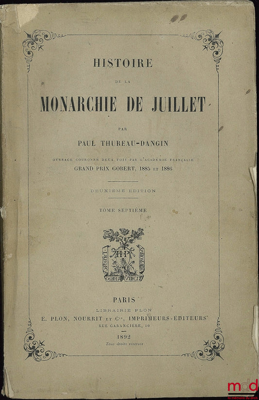 THUREAU DANGIN (Paul) – HISTOIRE DE LA MONARCHIE DE JUILLET, 2ème éd., t. VII