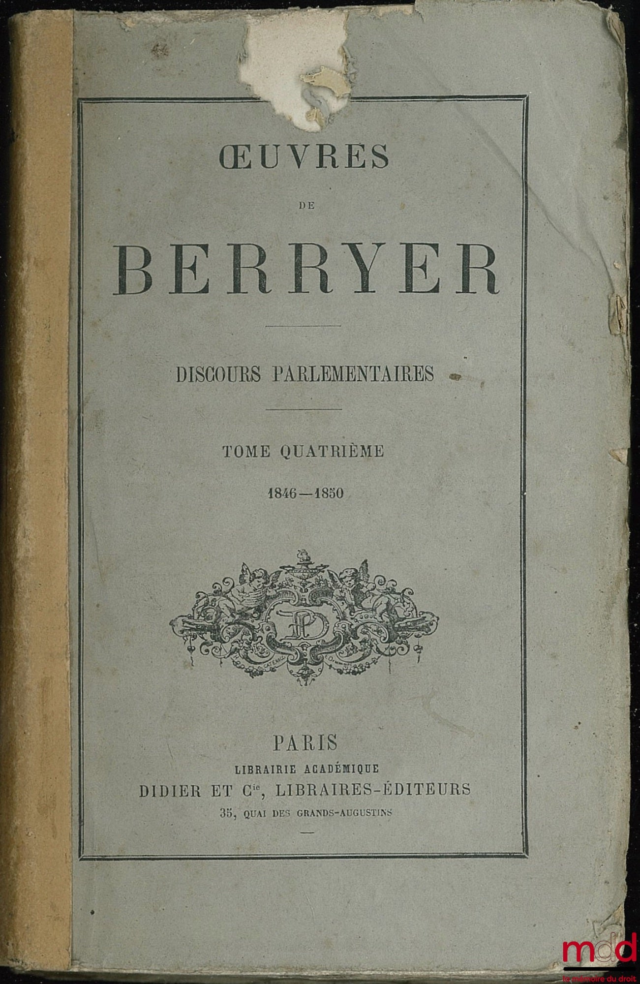 [Collectif] – OEUVRES DE BERRYER, DISCOURS PARLEMENTAIRES, Introduction par le Duc de Noailles ; t. I : 1830 - 1834 ; t. IV : 1846 - 1850