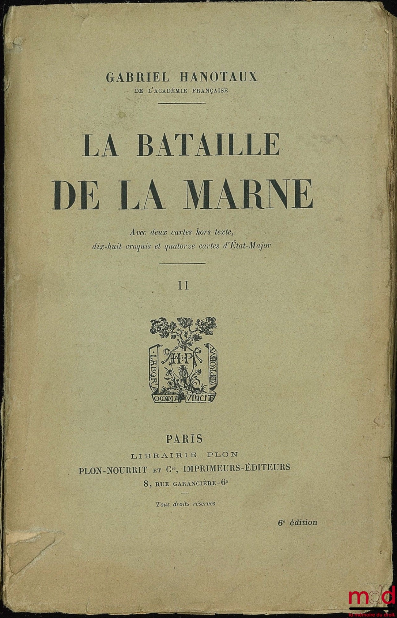 HANOTAUX (Gabriel) – LA BATAILLE DE LA MARNE avec deux cartes hors texte, dix-huit croquis et quatorze cartes d’État-major ; 6ème éd., vol. II seulement