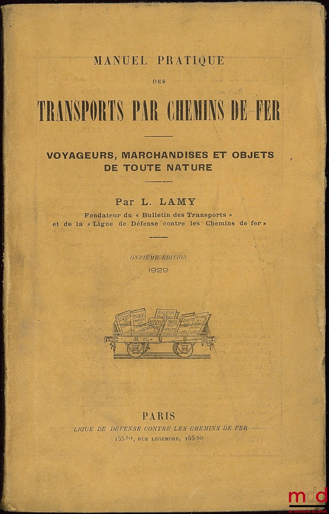 LAMY (L.) – MANUEL PRATIQUE DES TRANSPORTS PAR CHEMINS DE FER - VOYAGEURS, MARCHANDISES ET OBJETS DE TOUTE NATURE, 11ème éd.
