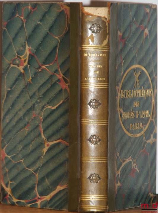 MERGER (C. B.) – MANUEL DE L’ÉLECTEUR Contenant 1° L’histoire du système électoral en France, l’analyse de toutes les lois rendues depuis 1789 jusqu’en 1831 sur cette partie de notre droit public, leur esprit, leur tendance et leurs résultats politiques ;