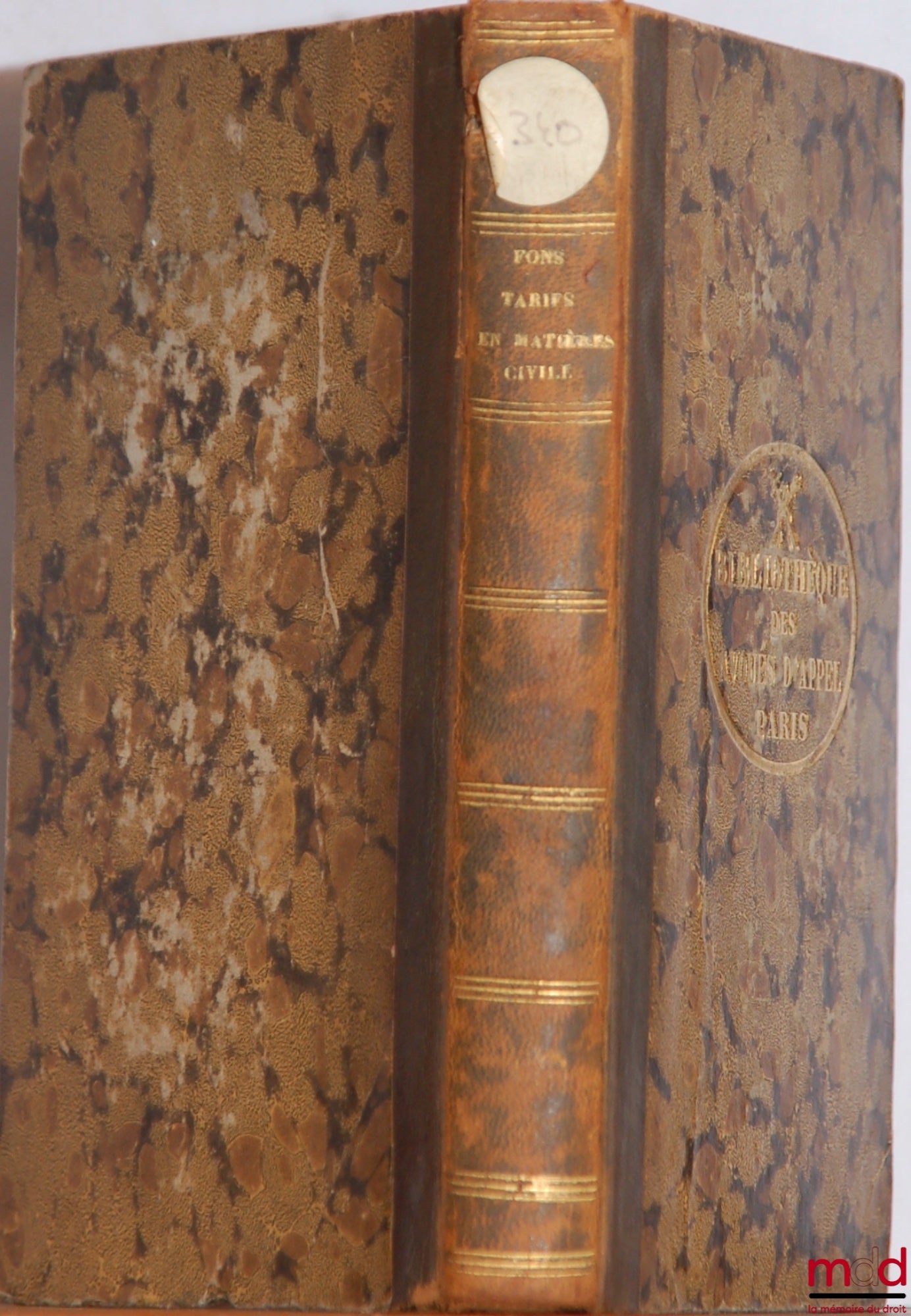 FONS (Victor) – LES TARIFS EN MATIÈRE CIVILE ANNOTÉS ; 1ère partie : Des frais et dépens devant les justices de paix ; 2e partie : Des frais (...) devant les tribunaux de 1re Instance et devant les Cours royales ; revus par M. Niel