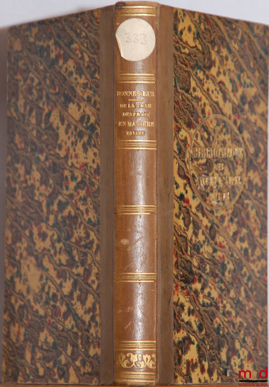 BONNESOEUR (Louis-François) – NOUVEAU MANUEL THÉORIQUE ET PRATIQUE DE LA TAXE DES FRAIS EN MATIÈRE CIVILE, Comprenant 1° Les tarifs des droits et émoluments des juges de paix et de leurs greffiers, des huissiers ordinaires et audienciers, des avoués de pr