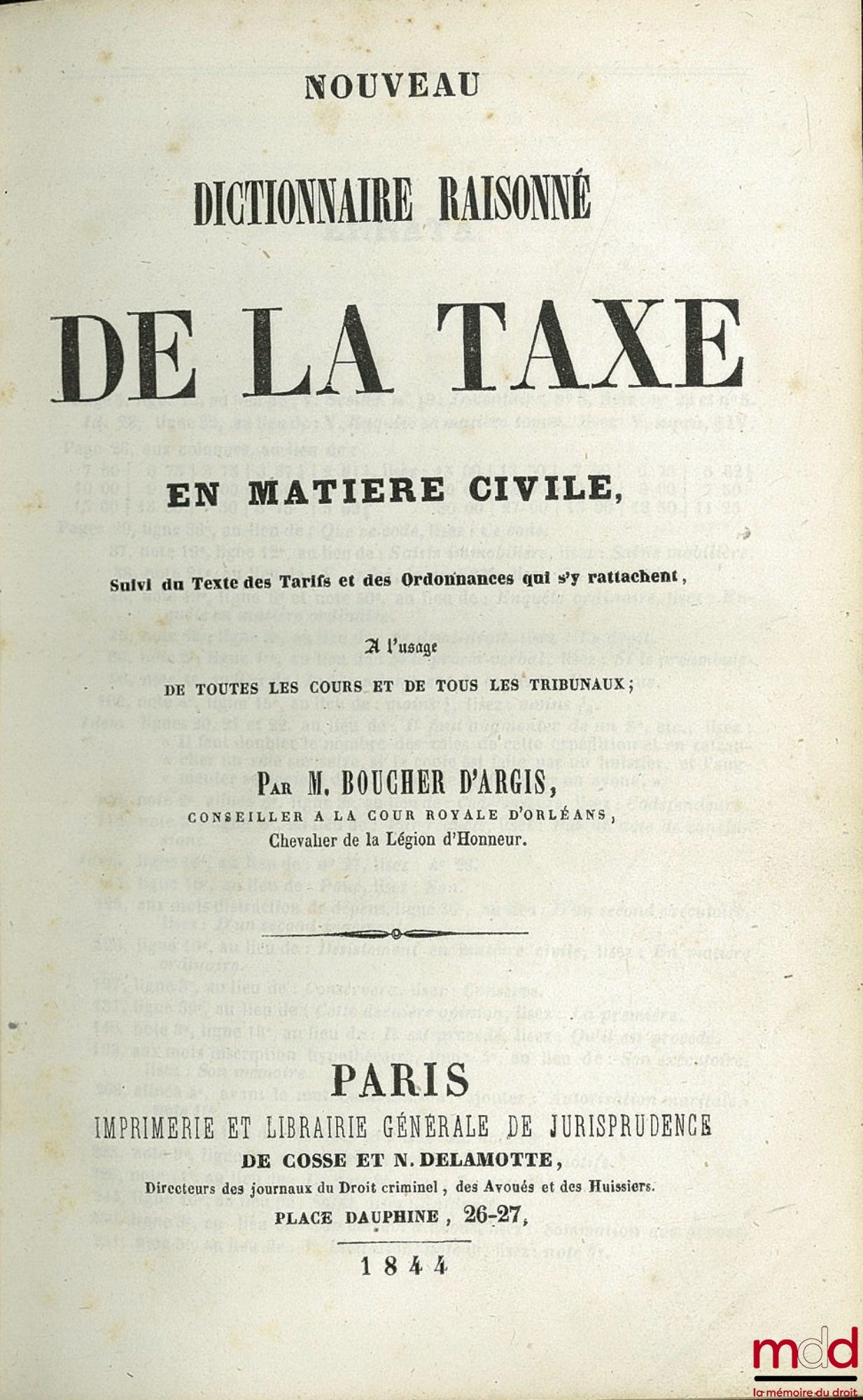 BOUCHER D’ARGIS (Adrien-Louis-Gaspard) – NOUVEAU DICTIONNAIRE RAISONNÉ DE LA TAXE EN MATIÈRE CIVILE, Suivi du Texte des Tarifs et des Ordonnances qui s’y rattachent à l’usage de toutes les cours et de tous les tribunaux
