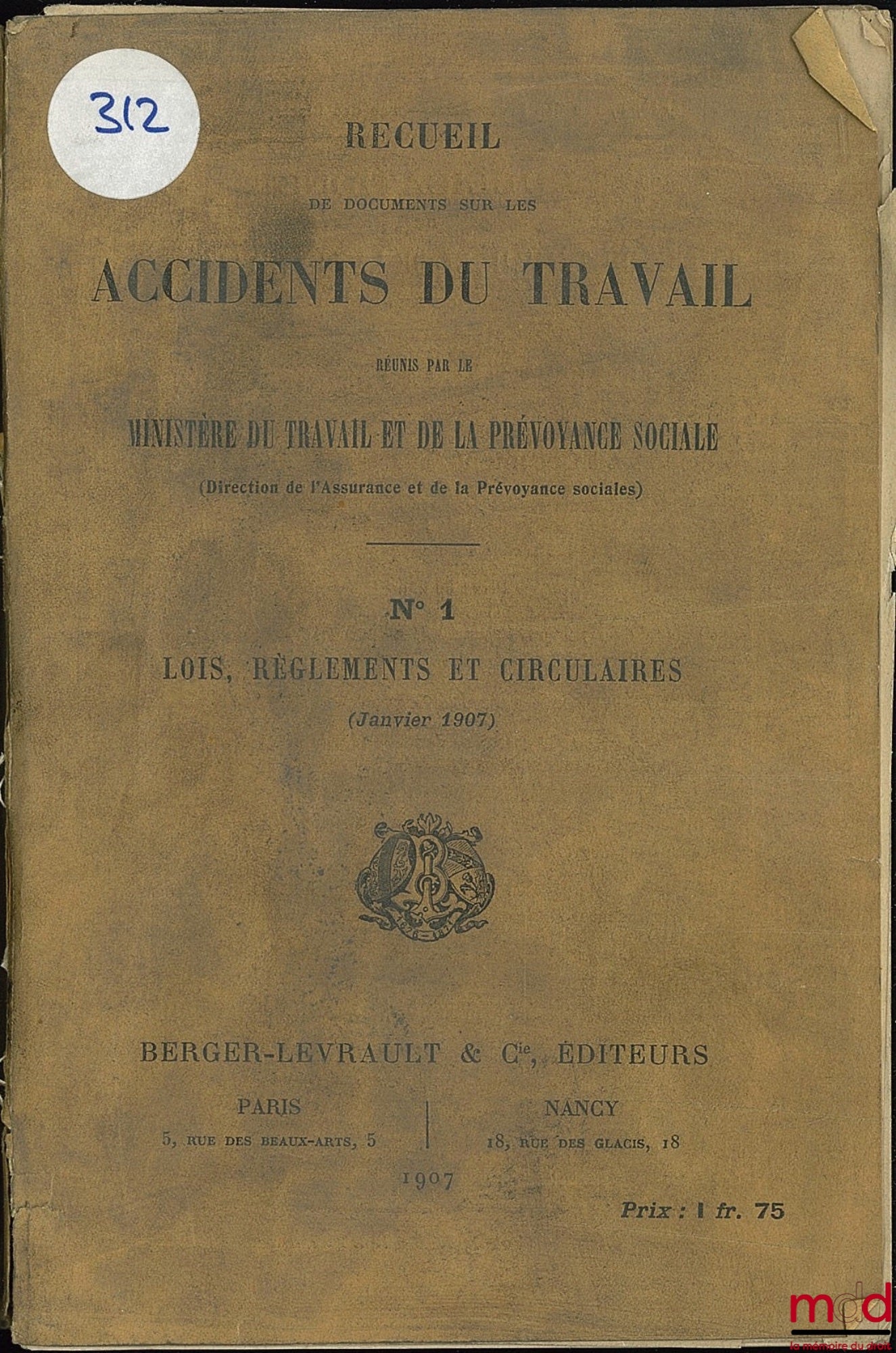 [Collectif] – Ministère du Commerce, de l’Industrie des Postes et des Télégraphes ; Division de l’Assurance et de la prévoyance sociales ; ACCIDENTS DU TRAVAIL. RECUEIL DE DOCUMENTS SUR LES ACCIDENTS DU TRAVAIL RÉUNIS PAR LE MINISTÈRE DU COMMERCE (Directi