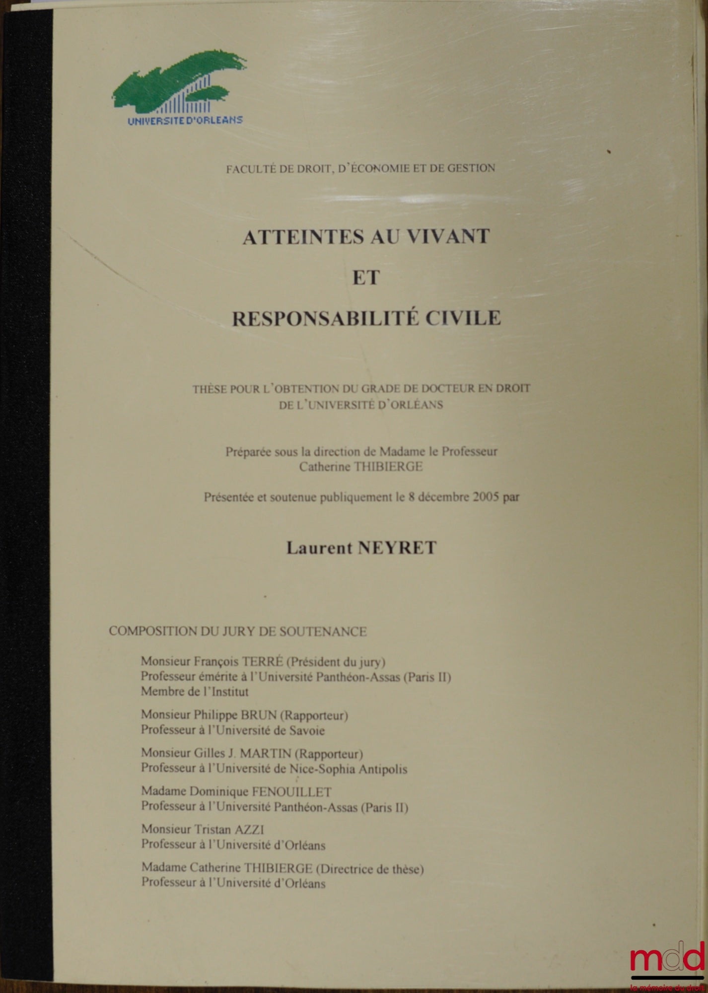 NEYRET (Laurent) – ATTEINTES AU VIVANT ET RESPONSABILITÉ CIVILE ; Thèse de doctorat soutenue le 8 décembre 2005 à l’Univ. d’Orléans