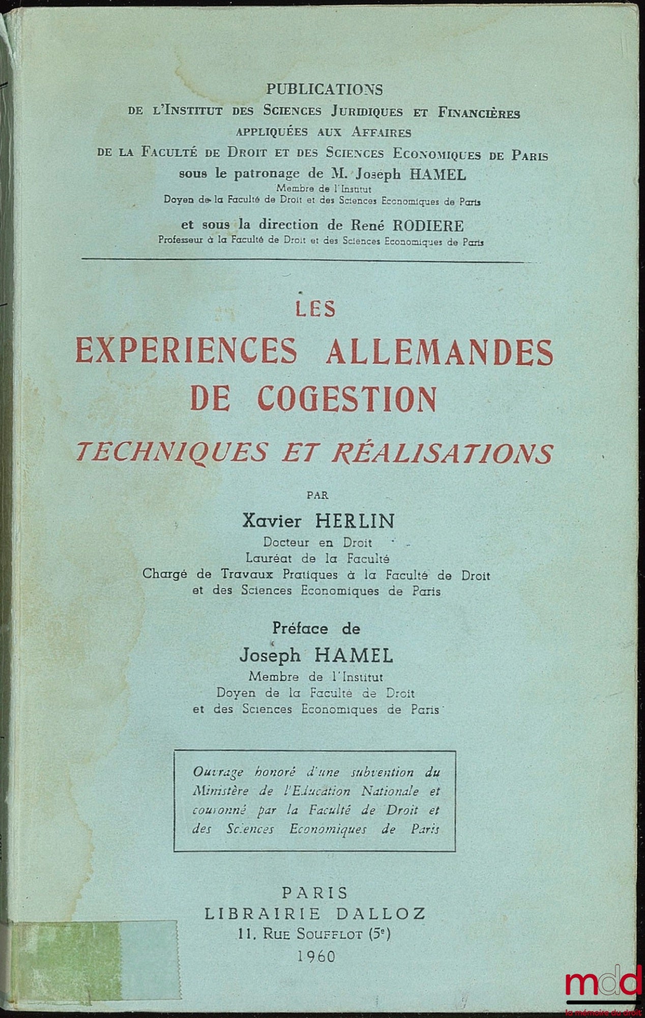 HERLIN (Xavier) – GERMAN EXPERIENCES IN CO-MANAGEMENT - TECHNIQUES AND ACHIEVEMENTS, Preface by Joseph Hamel; Coll. Publications of the Institute of Legal and Financial Sciences Applied to Business of the Faculty of Law and Economics of Paris,