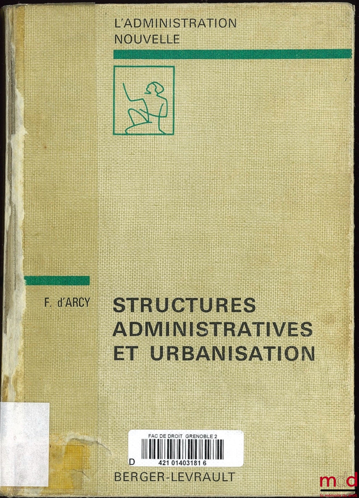 D’ARCY (François) – STRUCTURES ADMINISTRATIVES ET URBANISATION, La société centrale pour l’équipement du territoire (SCET), Préface de Georges Lavau, Coll. L’Administration nouvelle