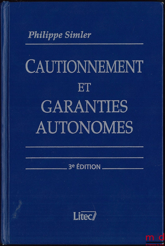SIMLER (Philippe) – CAUTIONNEMENT ET GARANTIES AUTONOMES, 3e éd.