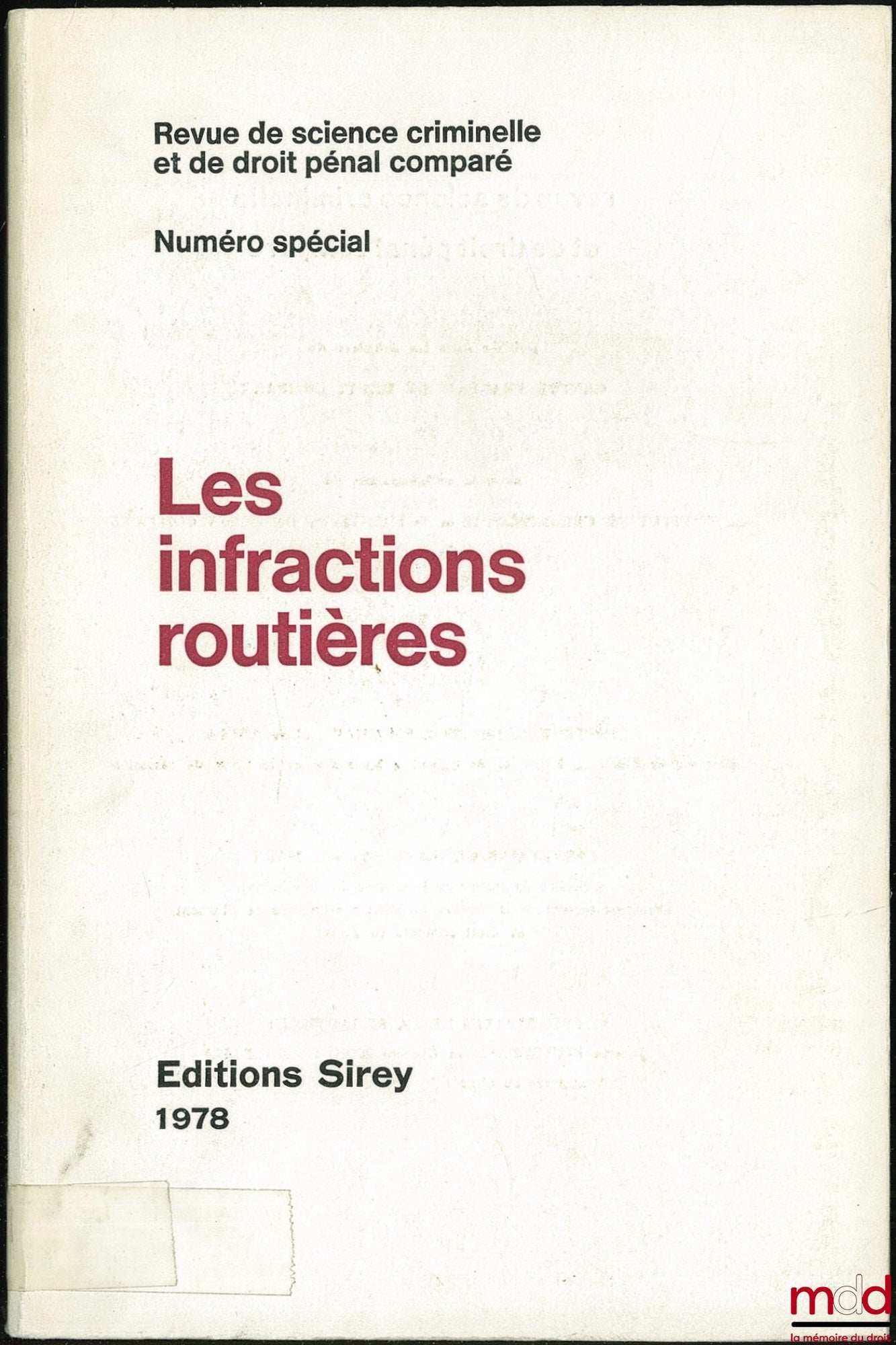 [Colloque] – LES INFRACTIONS ROUTIÈRES ; Rapports aux Journées franco-hispaniques sur les I. R. Barcelone 31 mai-4 juin 1977 ; Revue de sc. criminelle et de droit pénal comparé ; Numéro spécial ; Présentation Marc Ancel