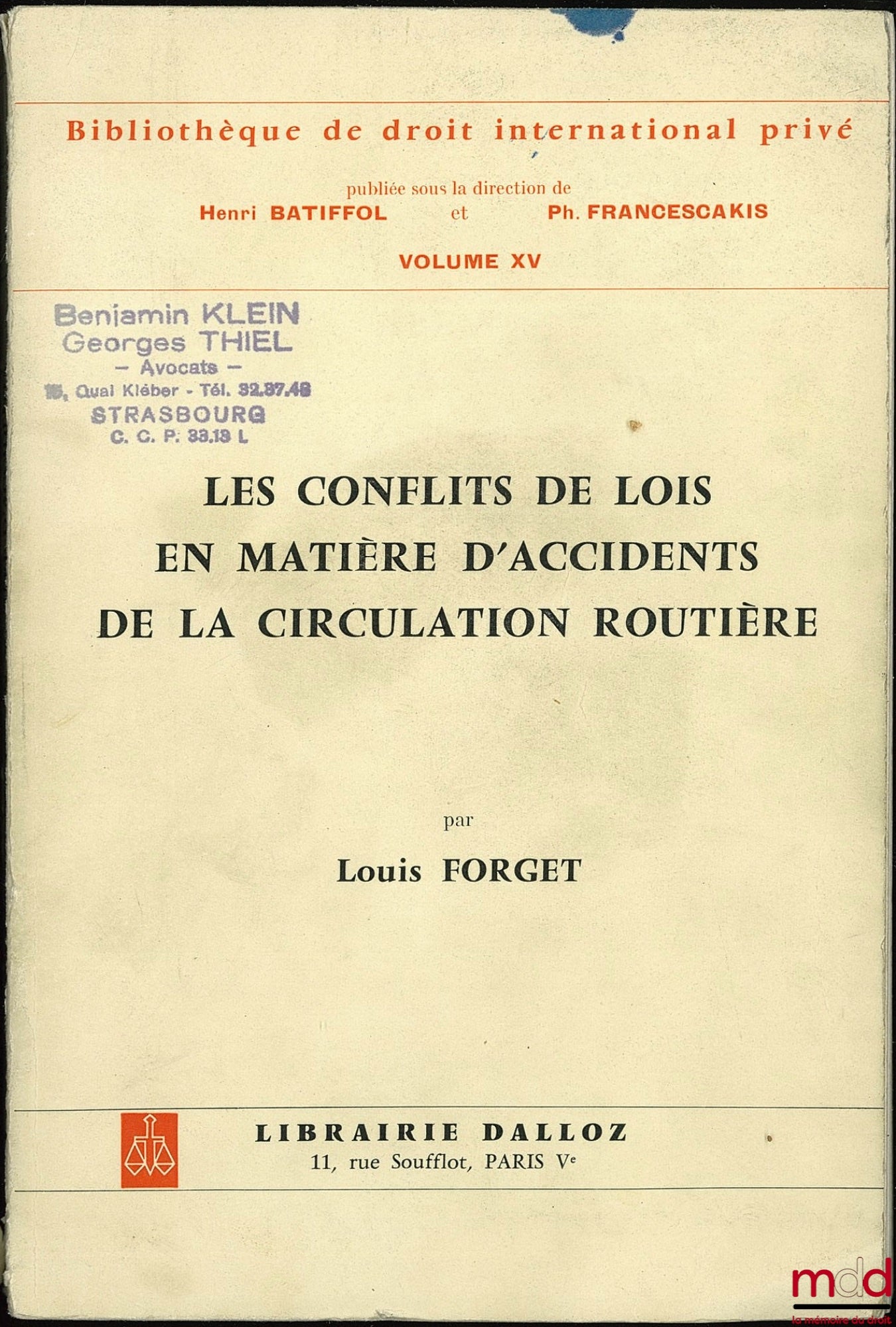 FORGET (Louis) – LES CONFLITS DE LOIS EN MATIÈRE D’ACCIDENTS DE LA CIRCULATION ROUTIÈRE, Bibl. de droit intern. privé, vol. XV