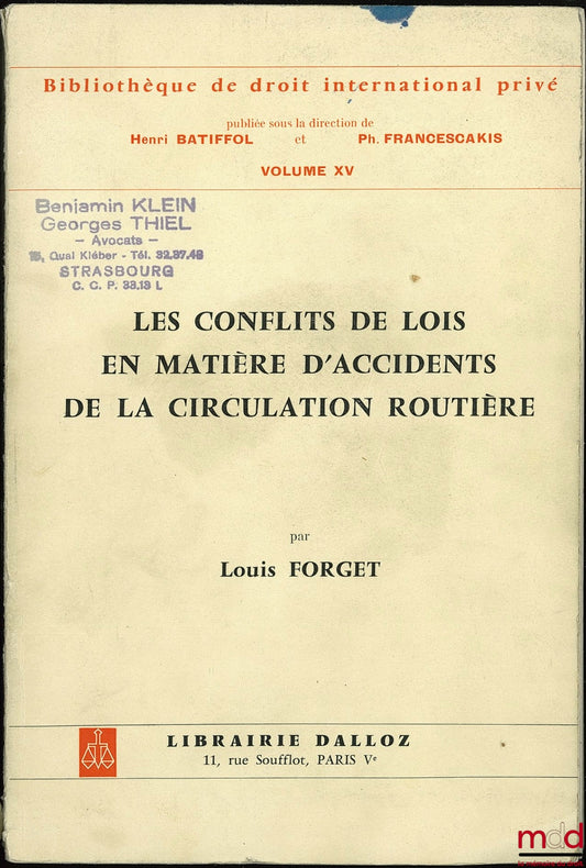 FORGET (Louis) – LES CONFLITS DE LOIS EN MATIÈRE D’ACCIDENTS DE LA CIRCULATION ROUTIÈRE, Bibl. de droit intern. privé, vol. XV